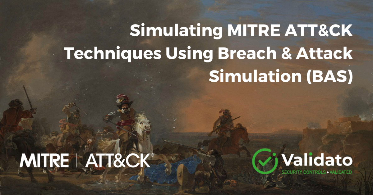 Simulating MITRE ATT&CK Techniques Using Breach & Attack Simulation (BAS)