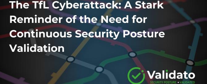 The TfL Cyberattack: Continuous Security Posture Validation - Validato